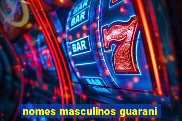 nomes masculinos guarani